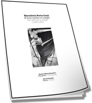 BARCELONA PORTA COELI. EL FRONT MARÍTIM EN IMATGES | 9788415340133 | MARTÍ ALAVEDRA, XAVIER (FOTÒGRAF) / CASTILLO, DAVID (POETA) | Llibreria Aqualata | Comprar llibres en català i castellà online | Comprar llibres Igualada