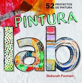 52 PROYECTOS DE PINTURA | 9788415053507 | FORMAN, DEBORAH | Llibreria Aqualata | Comprar libros en catalán y castellano online | Comprar libros Igualada
