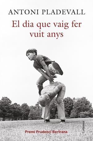 DIA QUE VAIG FER VUIT ANYS, EL | 9788466419055 | PLADEVALL ARUMÍ, ANTONI | Llibreria Aqualata | Comprar llibres en català i castellà online | Comprar llibres Igualada
