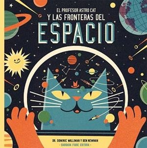 PROFESOR ASTROCAT Y LAS FRONTERAS DEL ESPACIO, EL | 9788415208549 | WALLIMAN, DOMINIC | Llibreria Aqualata | Comprar llibres en català i castellà online | Comprar llibres Igualada