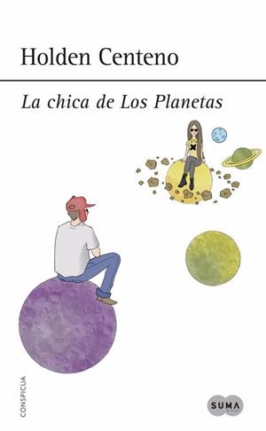 CHICA DE LOS PLANETAS, LA | 9788483659168 | CENTENO, HOLDEN | Llibreria Aqualata | Comprar libros en catalán y castellano online | Comprar libros Igualada