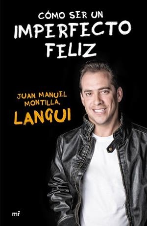 CÓMO SER UN IMPERFECTO FELIZ | 9788427041509 | MONTILLA «EL LANGUI», JUAN MANUEL  | Llibreria Aqualata | Comprar llibres en català i castellà online | Comprar llibres Igualada