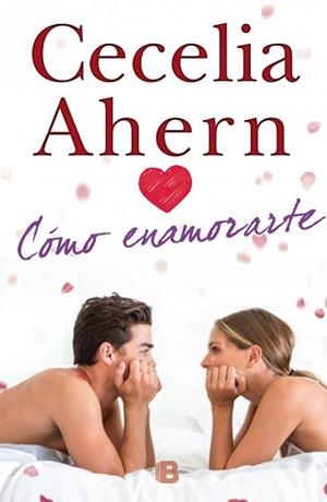 CÓMO ENAMORARTE | 9788466655729 | AHERN, CECELIA | Llibreria Aqualata | Comprar llibres en català i castellà online | Comprar llibres Igualada