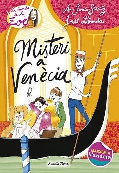 MISTERI A VENÈCIA (LA BANDA DE LA ZOÈ 9) | 9788490575956 | ANA GARCÍA-SIÑERIZ, ANA / LABANDA BLANCO, JORDI | Llibreria Aqualata | Comprar llibres en català i castellà online | Comprar llibres Igualada