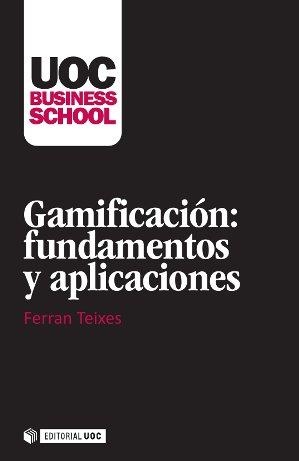 GAMIFICACIÓN: FUNDAMENTOS Y APLICACIONES | 9788490644560 | TEIXES ARGILÉS, FERRAN | Llibreria Aqualata | Comprar libros en catalán y castellano online | Comprar libros Igualada