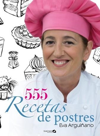 555 RECETAS DE POSTRES | 9788496177963 | ARGUIÑANO, EVA | Llibreria Aqualata | Comprar libros en catalán y castellano online | Comprar libros Igualada