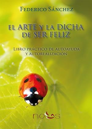 ARTE Y LA DICHA DE SER FELIZ, EL | 9788494217081 | SÁNCHEZ, FEDERICO | Llibreria Aqualata | Comprar libros en catalán y castellano online | Comprar libros Igualada