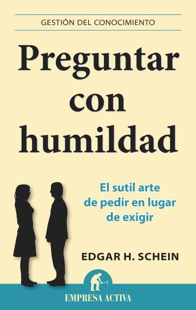 PREGUNTAR CON HUMILDAD | 9788496627970 | SCHEIN, EDGAR H. | Llibreria Aqualata | Comprar libros en catalán y castellano online | Comprar libros Igualada