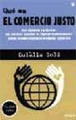 QUE ES EL COMERCIO JUSTO | 9788479018955 | SOLE, EULALIA | Llibreria Aqualata | Comprar libros en catalán y castellano online | Comprar libros Igualada