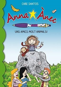 ANA ANEC 8. UNS AMICS MOLT ANIMALS! | 9788416166381 | SANTOS, CARE | Llibreria Aqualata | Comprar libros en catalán y castellano online | Comprar libros Igualada