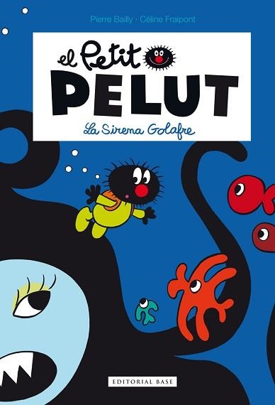 PETIT PELUT, EL. LA SIRENA GOLAFRE | 9788416166329 | BAILLY, PIERRE / FRAIPONT, CÉLINE | Llibreria Aqualata | Comprar libros en catalán y castellano online | Comprar libros Igualada