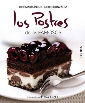 POSTRES DE LOS FAMOSOS, LOS | 9788441536364 | GONZÁLEZ SEOANE, ÍNGRID/ÍÑIGO GÓMEZ, JOSÉ MARÍA | Llibreria Aqualata | Comprar llibres en català i castellà online | Comprar llibres Igualada