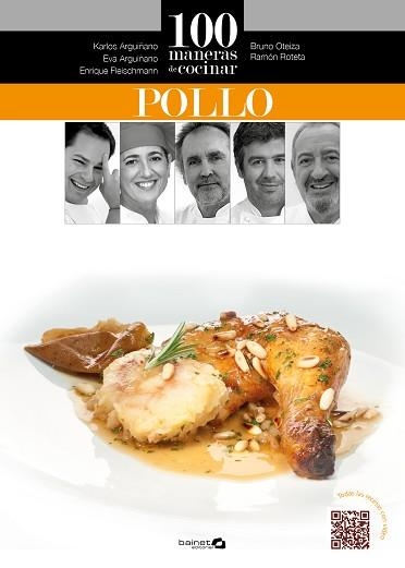 100 MANERAS DE COCINAR POLLO | 9788496177956 | ARGUIÑANO, KARLOS / OTEIZA, BRUNO / ROTETA, RAMÓN / FLEISCHMANN, ENRIQUE / ARGUIÑANO, EVA | Llibreria Aqualata | Comprar libros en catalán y castellano online | Comprar libros Igualada
