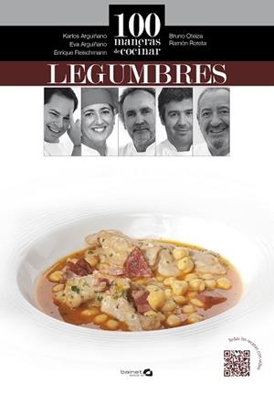 100 MANERAS DE COCINAR LEGUMBRES | 9788496177949 | ARGUIÑANO, KARLOS / OTEIZA, BRUNO / ROTETA, RAMÓN / FLEISCHMANN, ENRIQUE / ARGUIÑANO, EVA | Llibreria Aqualata | Comprar llibres en català i castellà online | Comprar llibres Igualada
