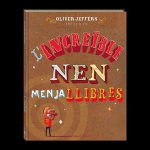 INCREÏBLE NEN MENJALLIBRES, L` | 9788494080241 | JEFFERS, OLIVER | Llibreria Aqualata | Comprar libros en catalán y castellano online | Comprar libros Igualada