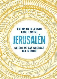 JERUSALÉN. CRISOL DE LAS COCINAS DEL MUNDO | 9788416295012 | OTTOLENGHI, YOTAM / TAMIMI, SAMI | Llibreria Aqualata | Comprar libros en catalán y castellano online | Comprar libros Igualada