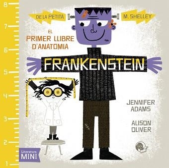 FRANKENSTEIN, EL PRIMER LLIBRE D'ANATOMIA | 9788494276668 | ADAMS, JENNIFER | Llibreria Aqualata | Comprar libros en catalán y castellano online | Comprar libros Igualada
