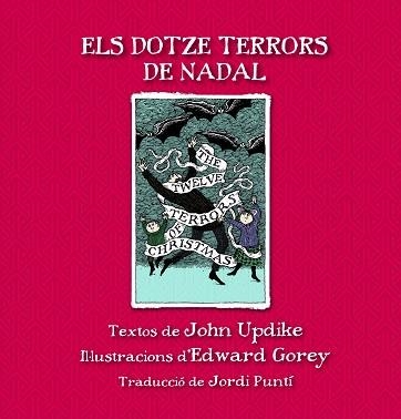 DOTZE TERRORS DE NADAL, ELS | 9788415539865 | UPDIKE, JOHN / GOREY, EDWARD | Llibreria Aqualata | Comprar libros en catalán y castellano online | Comprar libros Igualada