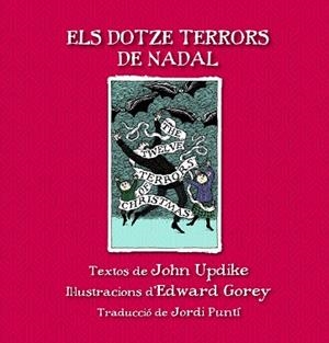 DOTZE TERRORS DE NADAL, ELS | 9788415539865 | UPDIKE, JOHN / GOREY, EDWARD | Llibreria Aqualata | Comprar llibres en català i castellà online | Comprar llibres Igualada