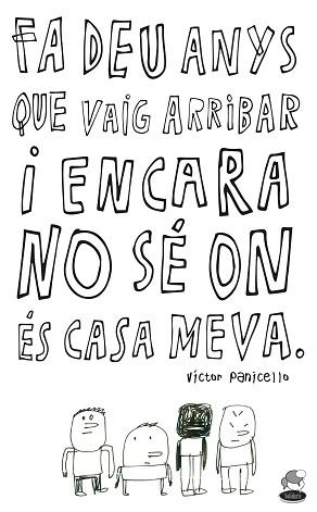 FA DEU ANYS QUE VAIG ARRIBAR I ENCARA NO SÉ ON ÉS CASA MEVA | 9788498468779 | PANICELLO, VÍCTOR | Llibreria Aqualata | Comprar llibres en català i castellà online | Comprar llibres Igualada