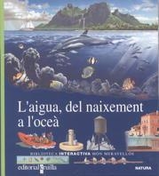 AIGUA DEL NAIXEMENT A L'OCEA, L' (MON MERAVELLOS INTER. 16) | 9788476299944 | Llibreria Aqualata | Comprar llibres en català i castellà online | Comprar llibres Igualada