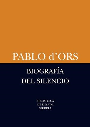 BIOGRAFÍA DEL SILENCIO | 9788498418385 | D'ORS, PABLO | Llibreria Aqualata | Comprar llibres en català i castellà online | Comprar llibres Igualada