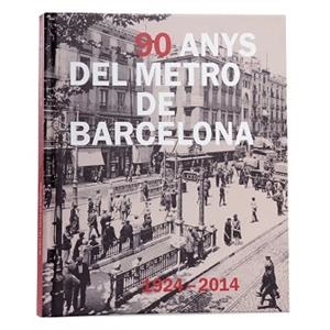 90 ANYS DE METRO A BARCELONA | 9788498506013 | LAMADRID SANTOS, GUSTAVO I ALTRES | Llibreria Aqualata | Comprar libros en catalán y castellano online | Comprar libros Igualada