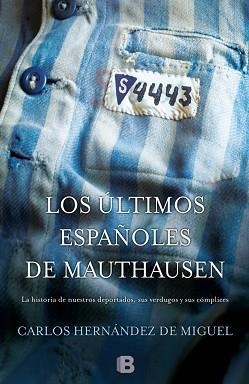ÚLTIMOS ESPAÑOLES DE MAUTHAUSEN, LOS | 9788466655880 | HERNÁNDEZ DE MIGUEL, CARLOS | Llibreria Aqualata | Comprar libros en catalán y castellano online | Comprar libros Igualada