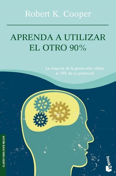 APRENDA A UTILIZAR EL OTRO 90% | 9788408081876 | COOPER, ROBERT K. | Llibreria Aqualata | Comprar llibres en català i castellà online | Comprar llibres Igualada