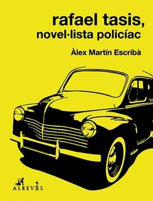 RAFAEL TASIS, NOVEL·LISTA POLICÍAC | 9788415900900 | MARTÍN ESCRIBÀ, ÀLEX | Llibreria Aqualata | Comprar llibres en català i castellà online | Comprar llibres Igualada
