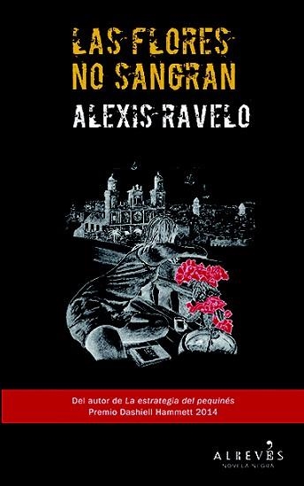 FLORES NO SANGRAN, LAS | 9788415900917 | RAVELO BETANCOR, ALEXIS | Llibreria Aqualata | Comprar libros en catalán y castellano online | Comprar libros Igualada