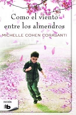 COMO EL VIENTO ENTRE LOS ALMENDROS | 9788490700266 | COHEN CORASANTI, MICHELLE | Llibreria Aqualata | Comprar libros en catalán y castellano online | Comprar libros Igualada