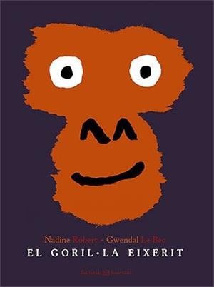GORIL·LA EIXERIT, EL | 9788426141248 | ROBERT, NADINE / LE BEC, GWNEDAL | Llibreria Aqualata | Comprar llibres en català i castellà online | Comprar llibres Igualada