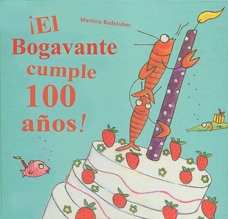 BOGAVANTE CUMPLE CIEN AÑOS!, EL | 9788426141279 | BADSTUBER, MARTINA | Llibreria Aqualata | Comprar llibres en català i castellà online | Comprar llibres Igualada