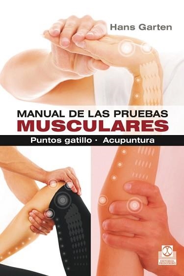 MANUAL DE LAS PRUEBAS MUSCULARES. PUNTOS GATILLO. ACUPUNTURA | 9788499104317 | GARTEN, HANS | Llibreria Aqualata | Comprar libros en catalán y castellano online | Comprar libros Igualada