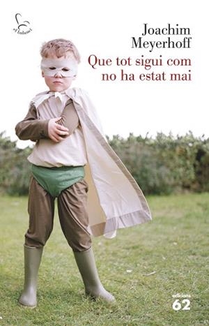 QUE TOT SIGUI COM NO HA ESTAT MAI | 9788429773835 | MEYERHOFF, JOACHIM | Llibreria Aqualata | Comprar llibres en català i castellà online | Comprar llibres Igualada