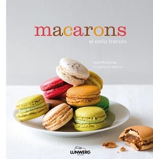 MACARONS AL ESTILO FRANCÉS | 9788416177103 | MARÉCHAL, JOSÉ | Llibreria Aqualata | Comprar libros en catalán y castellano online | Comprar libros Igualada