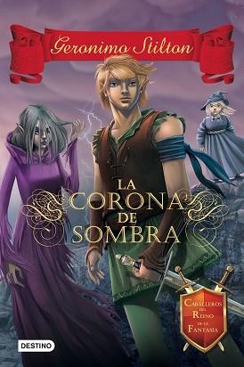 GERÓNIMO STILTON . LA CORONA DE SOMBRA | 9788408135548 | STILTON, GERÓNIMO | Llibreria Aqualata | Comprar libros en catalán y castellano online | Comprar libros Igualada