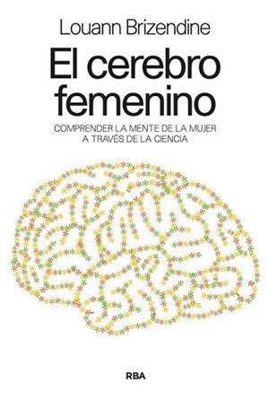 CEREBRO FEMENINO, EL | 9788498678031 | BRIZENDINE , LOUANN | Llibreria Aqualata | Comprar libros en catalán y castellano online | Comprar libros Igualada