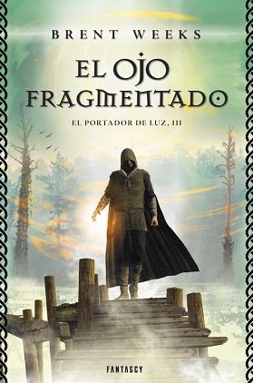 OJO FRAGMENTADO, EL (EL PORTADOR DE LA LUZ 3) | 9788415831143 | WEEKS, BRENT | Llibreria Aqualata | Comprar llibres en català i castellà online | Comprar llibres Igualada