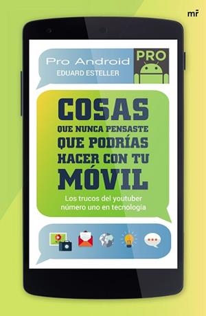 COSAS QUE NUNCA PENSASTE QUE PODRÍAS HACER CON TU MÓVIL | 9788427041585 | ESTELLER, EDUARD  / PROANDROID | Llibreria Aqualata | Comprar llibres en català i castellà online | Comprar llibres Igualada