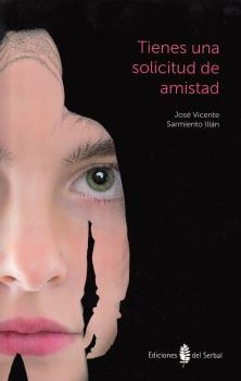 TIENES UNA SOLICITUD DE AMISTAD | 9788476287569 | SARMIENTO ILLÁN, JOSE VICENTE | Llibreria Aqualata | Comprar libros en catalán y castellano online | Comprar libros Igualada