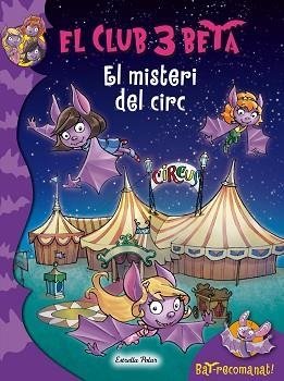 MISTERI DEL CIRC, EL. CLUB 3 BETA 9 | 9788490576632 | PAVANELLO, ROBERTO | Llibreria Aqualata | Comprar llibres en català i castellà online | Comprar llibres Igualada