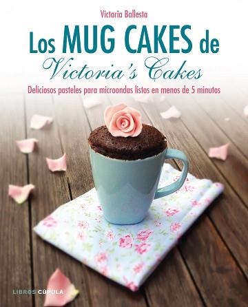 MUG CAKES DE VICTORIA'S CAKES, LOS | 9788448020989 | BALLESTA, VICTORIA | Llibreria Aqualata | Comprar libros en catalán y castellano online | Comprar libros Igualada