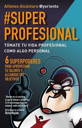 #SUPERPROFESIONAL | 9788415320999 | ALCÁNTARA GÓMEZ, ALFONSO | Llibreria Aqualata | Comprar libros en catalán y castellano online | Comprar libros Igualada