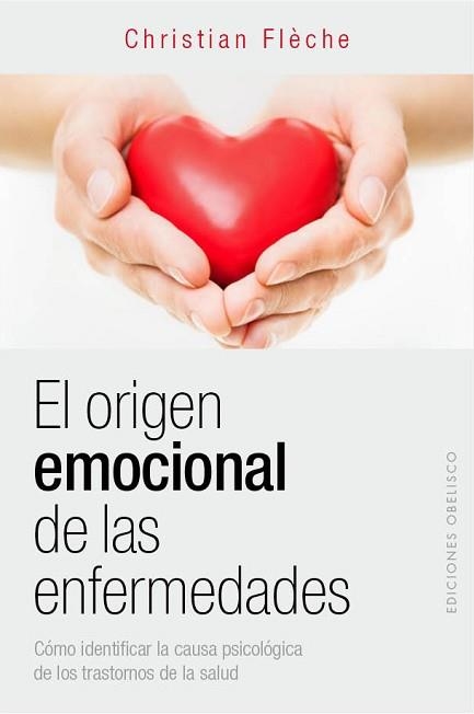 ORIGEN EMOCIONAL DE LAS ENFERMEDADES, EL | 9788416192311 | FLÈCHE, CHRISTIAN | Llibreria Aqualata | Comprar libros en catalán y castellano online | Comprar libros Igualada