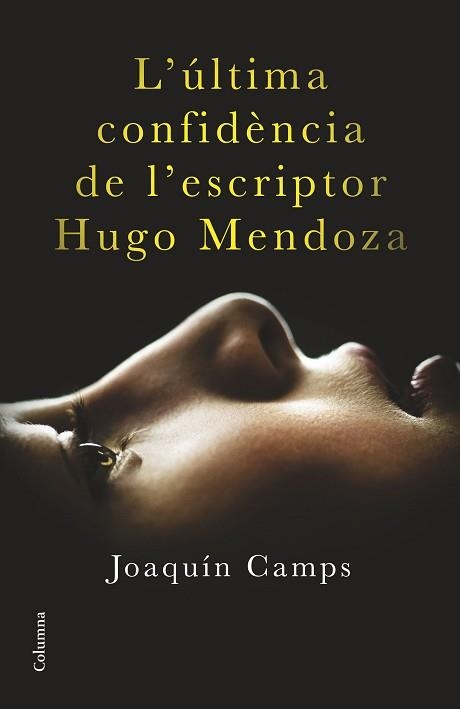 ÚLTIMA CONFIDÈNCIA DE L'ESCRIPTOR HUGO MENDOZA, L' | 9788466419406 | CAMPS, JOAQUIM | Llibreria Aqualata | Comprar libros en catalán y castellano online | Comprar libros Igualada