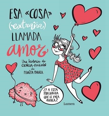 ESA COSA (EXTRAÑA) LLAMADA AMOR | 9788448843427 | PARKER, PEDRITA | Llibreria Aqualata | Comprar libros en catalán y castellano online | Comprar libros Igualada