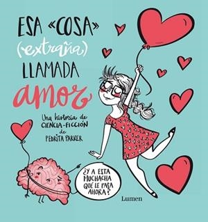 ESA COSA (EXTRAÑA) LLAMADA AMOR | 9788448843427 | PARKER, PEDRITA | Llibreria Aqualata | Comprar libros en catalán y castellano online | Comprar libros Igualada