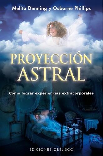 PROYECCIÓN ASTRAL | 9788416192373 | DENMING, MELITA / PHILLIPS, OSBORNE | Llibreria Aqualata | Comprar libros en catalán y castellano online | Comprar libros Igualada